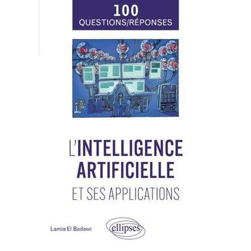 L'intelligence Artificielle Et Ses Applications En 100 Questions/Rponses  