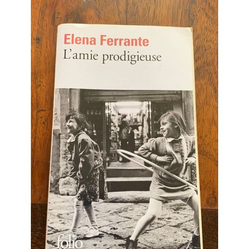L?Amie Prodigieuse Elena Ferrante   