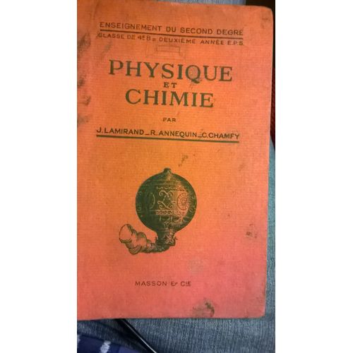 Cours Elmentaire De Physique Et Chimie. Enseignement Du Second Degr. Programmes 1938 - Classe De 4e B - Deuxime Anne E.P.S.   de LAMIRAND  J. - ANNEQUIN  R. - CHAMFY  C.