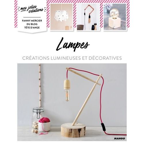 Lampes - Crations Lumineuses Et Dcoratives    Format Beau livre 
