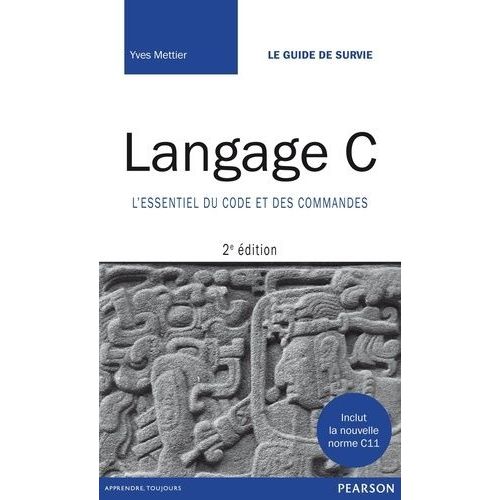 Langage C - L'essentiel Du Code Et Des Commandes    Format Broch 