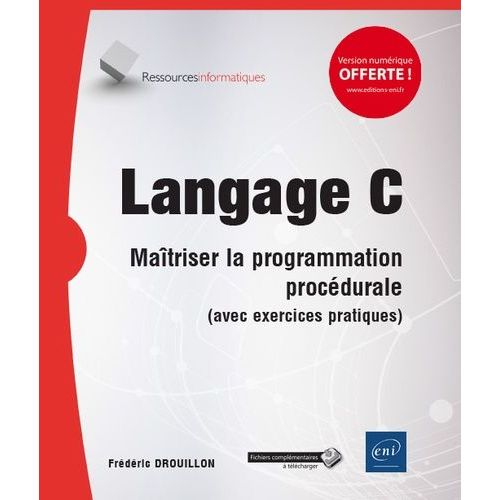 Langage C - Matriser La Programmation Procdurale   de Drouillon Frdric  Format Beau livre 