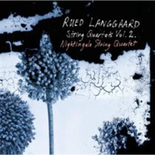 Langgard: String Quartets Vol. 2 [Nightingale String Quartet] [Dacapo: 6220576] - Langgaard Rued