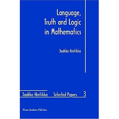 Language, Truth And Logic In Mathematics   de Jaakko Hintikka 