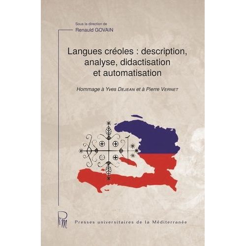 Langues Croles : Description, Analyse, Didactisation Et Automatisation - Hommage  Yves Dejean Et  Pierre Vernet    Format Beau livre 