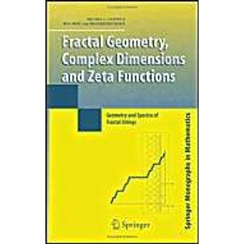 Fractal Geometry, Complex Dimensions And Zeta Functions   de Lapidus Michel Laurent 