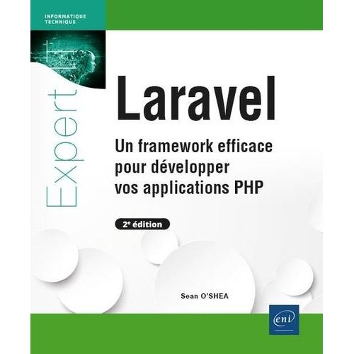 Laravel - Un Framework Efficace Pour Dvelopper Vos Applications Php   de O?Shea Sean  Format Beau livre 