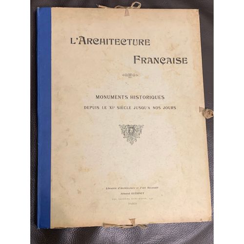 L?Architecture Franaise. Monuments Historiques Depuis Le Xie Sicle Jusqu? Nos Jours. Armand Gurinet   