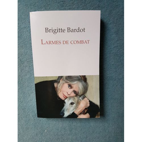 Larmes De Combat   de Brigitte Bardot  Format Cartonn 