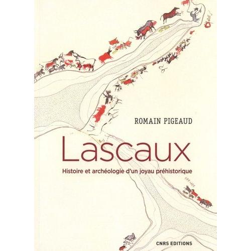 Lascaux - Histoire Et Archologie D'un Joyau Prhistorique   de romain pigeaud  Format Beau livre 