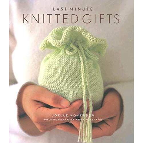 Last-Minute Knitted Gifts   de Joelle Hoverson  Format Broch 