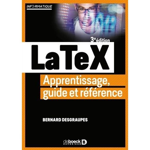 Latex - Apprentissage, Guide Et Rfrence    Format Beau livre 