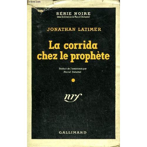 La Corrida Chez Le Prophete (Solomon's Vineyard) Collection : Serie Noire Avec Jaquette N 42   de jonathan latimer  Format Reli 