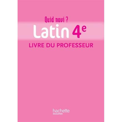 Latin 4e Quid Novi ? - Livre Du Professeur    Format Broch 