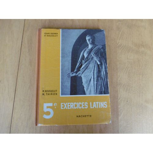 Latin - Livre D cole Ancien ( 1957 ) - Exercices Latins 5 Ime - Cours Greiner Et Rousselet - M. Thiron - Hachette   