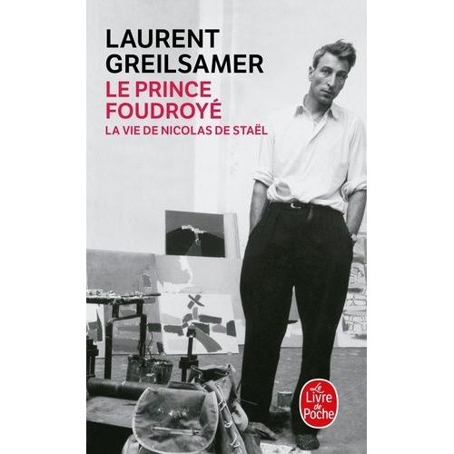 Le Prince Foudroy - La Vie De Nicolas De Stal   de Greilsamer Laurent  Format Broch 