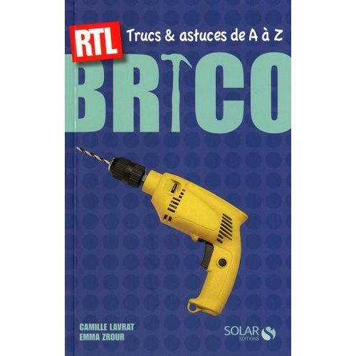 Brico - Trucs Et Astuces De A  Z   de Lavrat Camille  Format Broch 