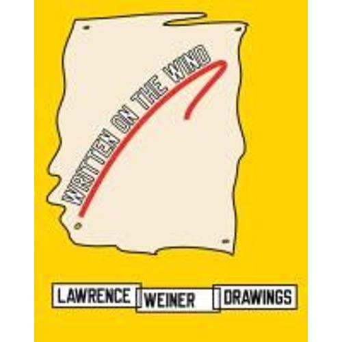 Lawrence Weiner. Written On The Wind   de Alice Zimmerman Weiner  Format Broch 