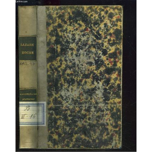 Lazare Hoche, General En Chef Des Armees De La Moselle, D'italie, Des Cotes De Cherbourg, De Brest Et De L'ocean, De Sambre Et Meuse Et Du Rhin Sous La Convention Et Le Directoire. 1793 - ...   de EMILE DE BONNECHOSE  Format Reli 