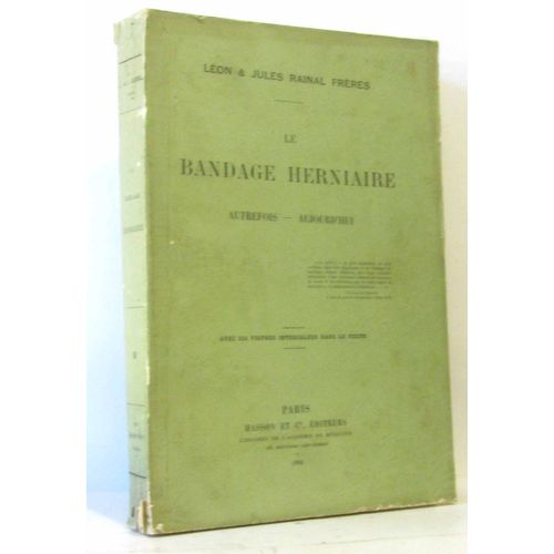 Le Bandage Herniaire -Autrefois -Aujourd'hui   de Rainal  Format Broch 