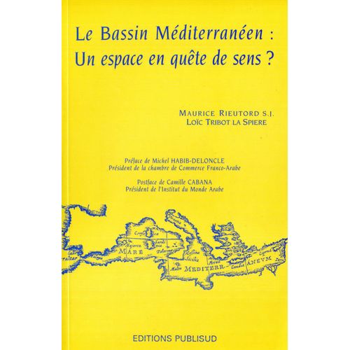Le Bassin Mditerranen : Un Espace En Qute De Sens ?   de Maurice Rieutord  Format Broch 