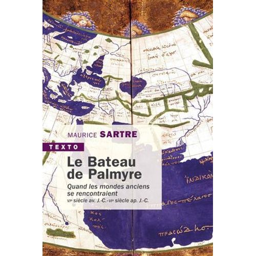 Le Bateau De Palmyre. Quand Les Mondes Anciens Se Rencontraient  