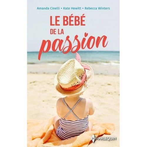 Le Bb De La Passion - L'enfant De Son Ennemi - Sa Plus Belle Confidence - L'enfant Cach D'un Millionnaire    Format Poche 