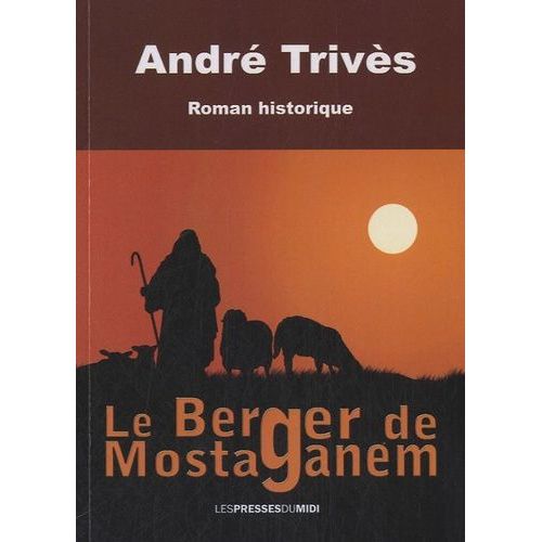 Le Berger De Mostaganem   de Trivs Andr  Format Beau livre 