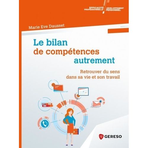 Le Bilan De Comptences Autrement - Retrouver Du Sens Dans Sa Vie Et Son Travail    Format Beau livre 