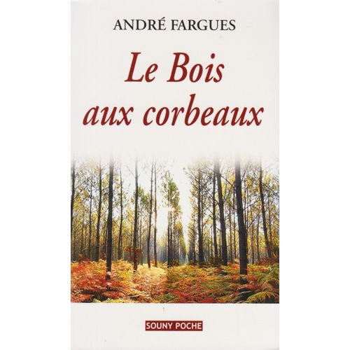 Le Bois Aux Corbeaux    de andr fargues  Format Poche 