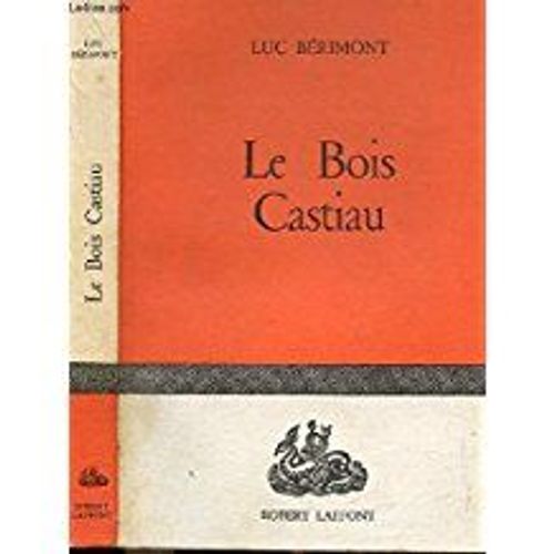 Le Bois Castiau   de luc berimont  Format Broch 