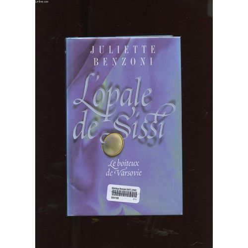 Le Boiteux De Varsovie. Tome 3. L'opale De Sissi.   de juliette benzoni