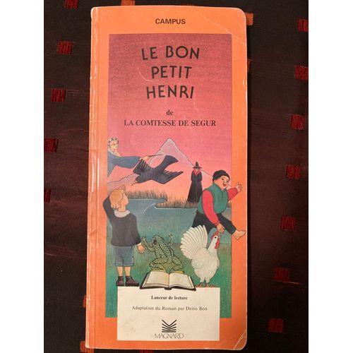 Le Bon Petit Henri De La Comtesse De Sgur - Adaptation Par Denis Bon- Lanceur De Lecture- Campus, ditions Magnard.   de Comtesse de Sgur - Denis Bon 