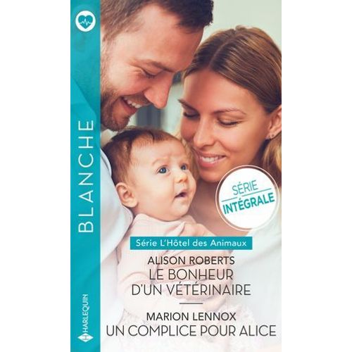 Le Bonheur D'un Vtrinaire - Un Complice Pour Alice  