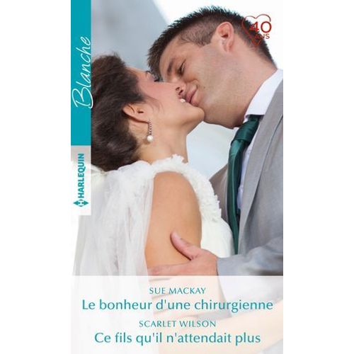 Le Bonheur D'une Chirurgienne - Ce Fils Qu'il N'attendait Plus  