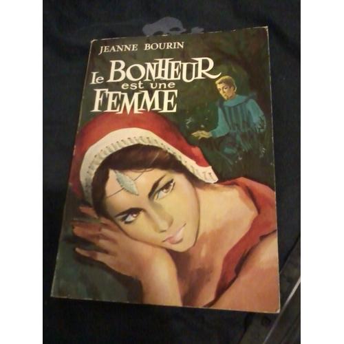 Le Bonheur Est Une Femme   de Jeanne Bourin  Format Beau livre 