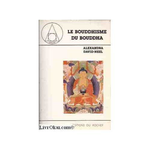 Le Bouddhisme Du Bouddha  - Et Le Modernisme Bouddhiste   de alexandra david-nel 