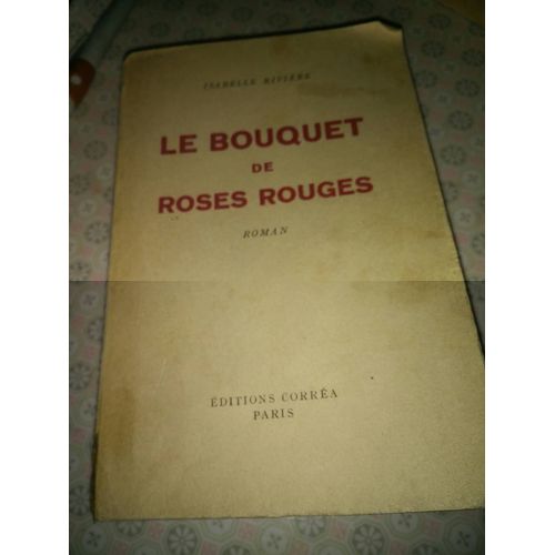 Le Bouquet De Roses Rouges   de Isabelle Rivire  Format Broch 