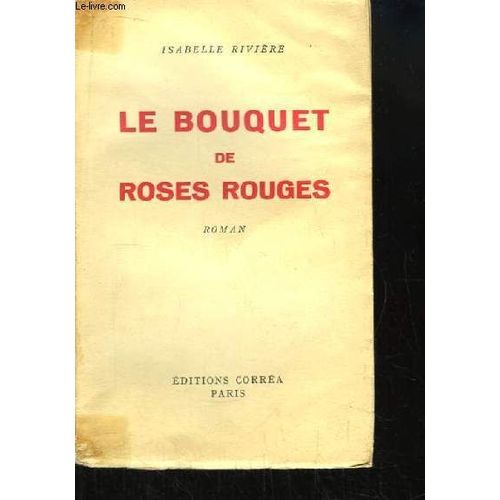 Le Bouquet De Roses Rouges. Roman   de isabelle rivire