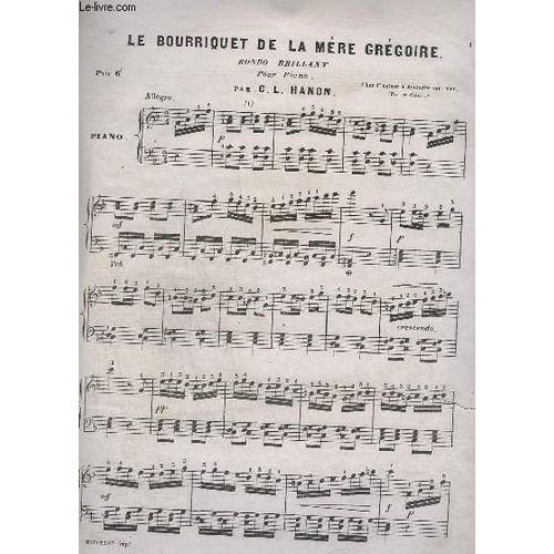Le Bourriquet De La Mere Gregoire - Rondo Brillant Pour Piano - 7 Parties Completes, La 8 Incomplete. de Hanon C.L.