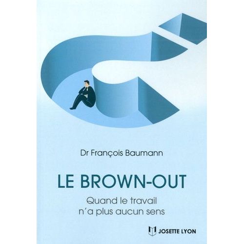 Le Brown-Out - Quand Le Travail N'a Plus Aucun Sens    Format Poche 