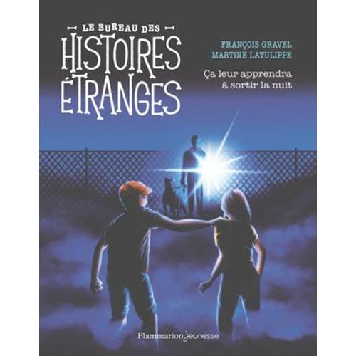 Le Bureau Des Histoires tranges. a Leur Apprendra  Sortir La Nuit  