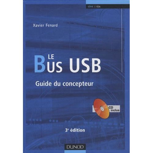 Le Bus Usb - Guide Du Concepteur (1 Cd-Rom)   de Fenard Xavier  Format Broch 
