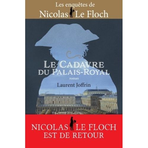 Le Cadavre Du Palais-Royal - Les Enqutes De Nicolas Le Floch, Commissaire Au Chtelet   de Joffrin Laurent  Format Beau livre 