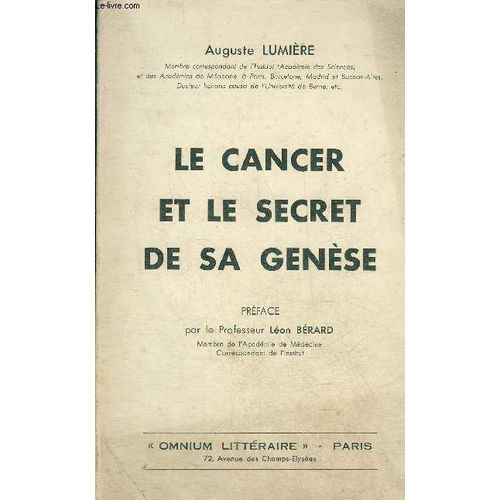 Le Cancer Et Le Secret De Sa Genese.   de auguste lumiere 