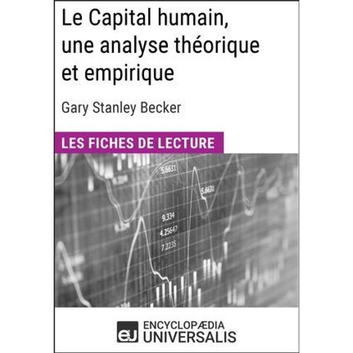 Le Capital Humain, Une Analyse Thorique Et Empirique De Gary Stanley Becker  