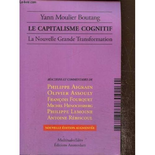 Le Capitalisme Cognitif - La Nouvelle Grande Transformation   de Moulier Boutang Yann 