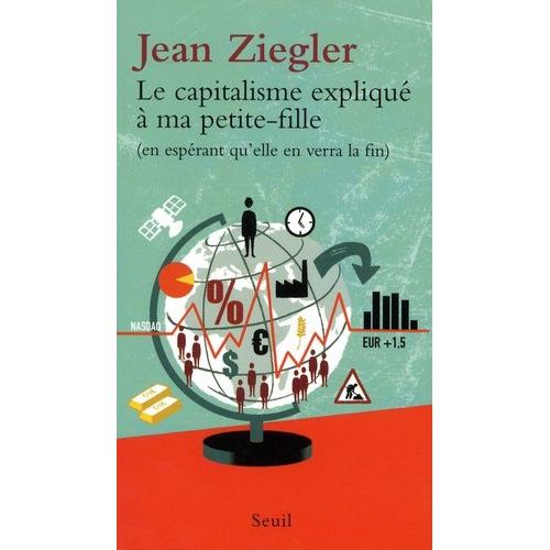 Le Capitalisme Expliqu  Ma Petite-Fille (En Esprant Qu'elle En Verra La Fin)   de Ziegler Jean  Format Poche 