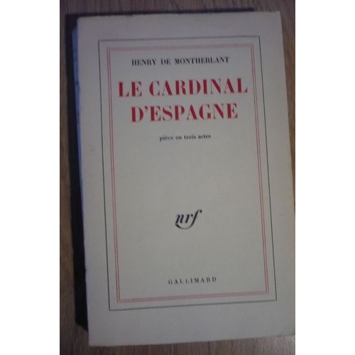 Le Cardinal D?Espagne De Henry De Montherlant - dition Gallimard (5 Rue Sbastien-Bottin, Paris) - 1960 -   de Henry de MONTHERLANT 