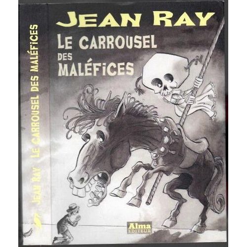 Le Carrousel Des Malefices   de JEAN RAY 